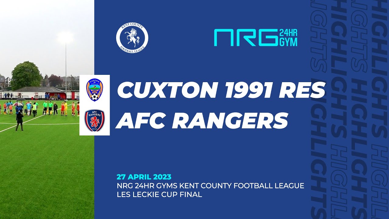 Cuxton 1991 Reserves v AFC Rangers - Les Leckie Cup Final Match Highlights