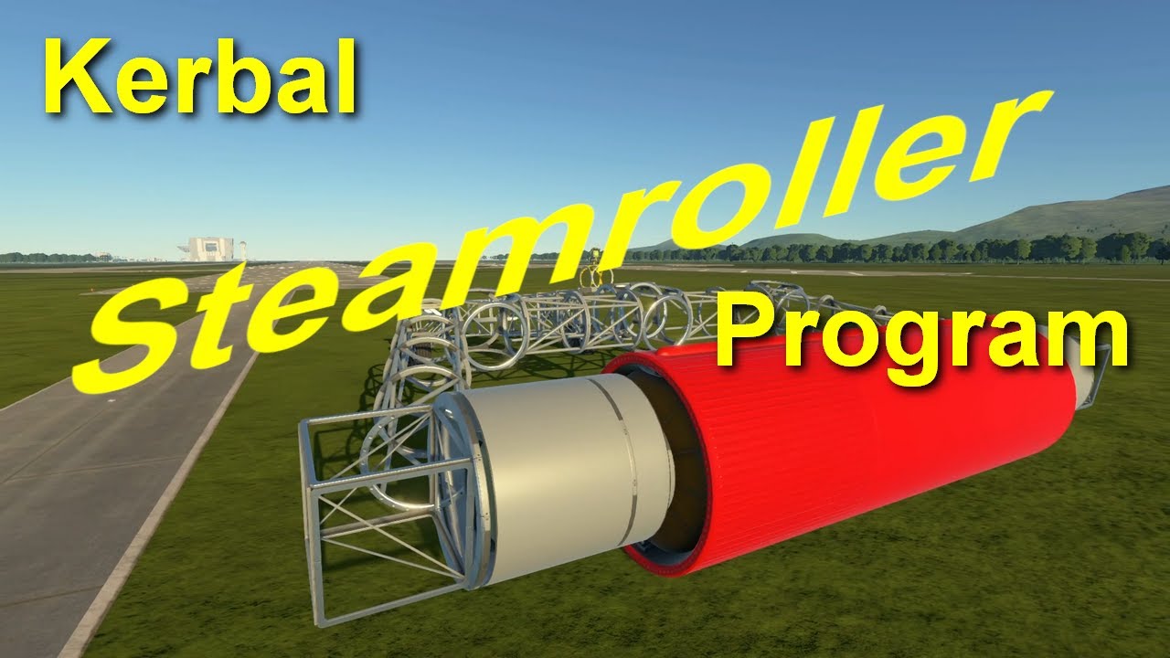 Kerbal STEAMROLLER Program - the other KSP 2!