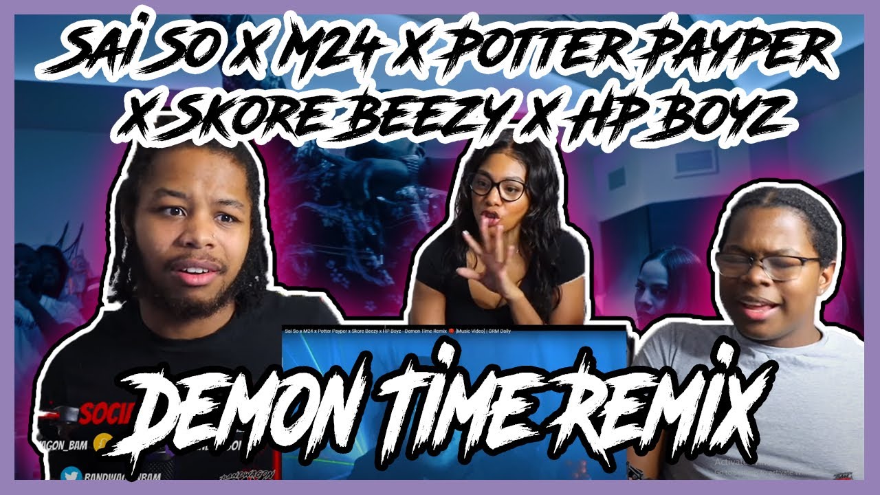 Sai So x M24 x Potter Payper x Skore Beezy x HP Boyz - Demon Time Remix 😈 [Music Video] REACTION