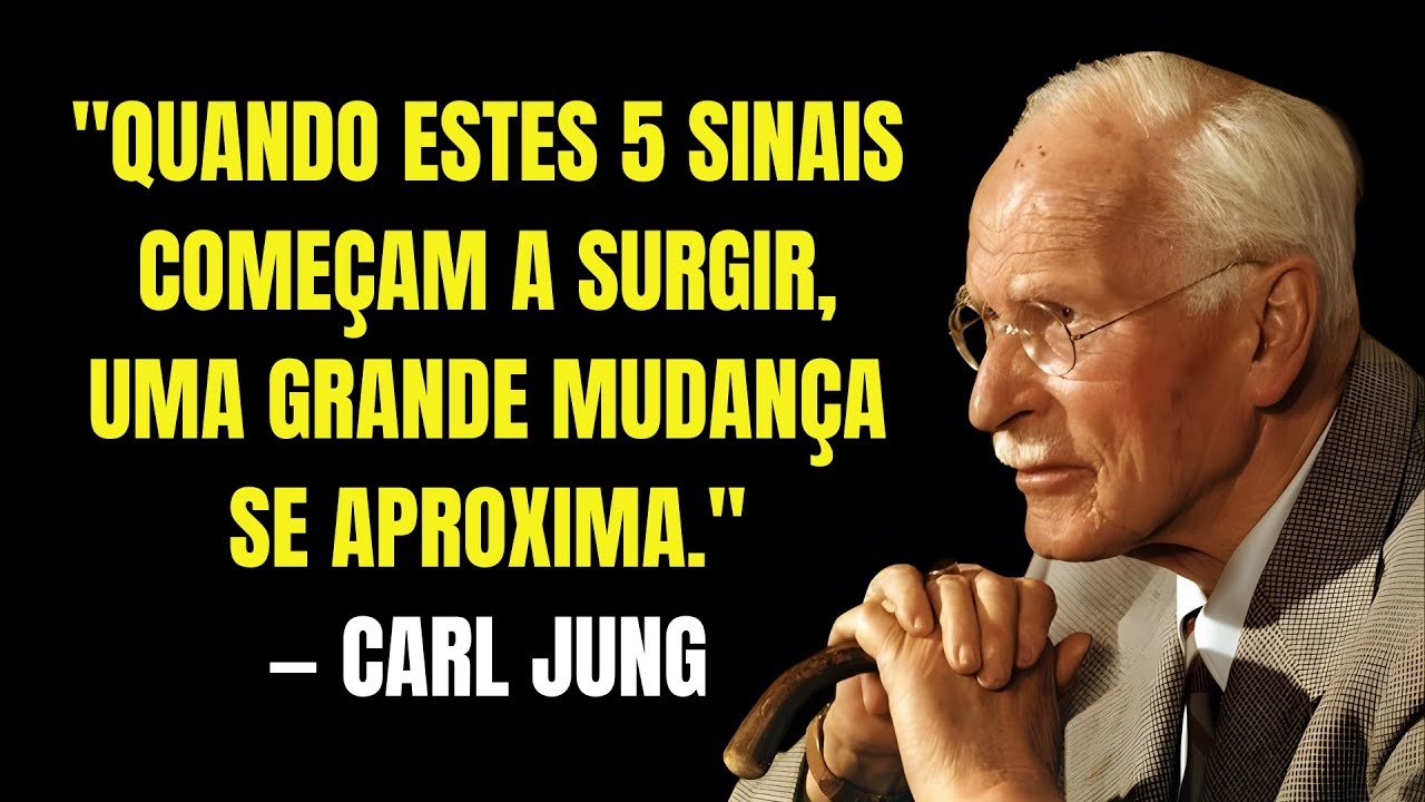Se Estes 5 Sinais Aparecerem na Sua Vida, É Porque Uma Grande Mudança Está Próxima | Carl Jung 