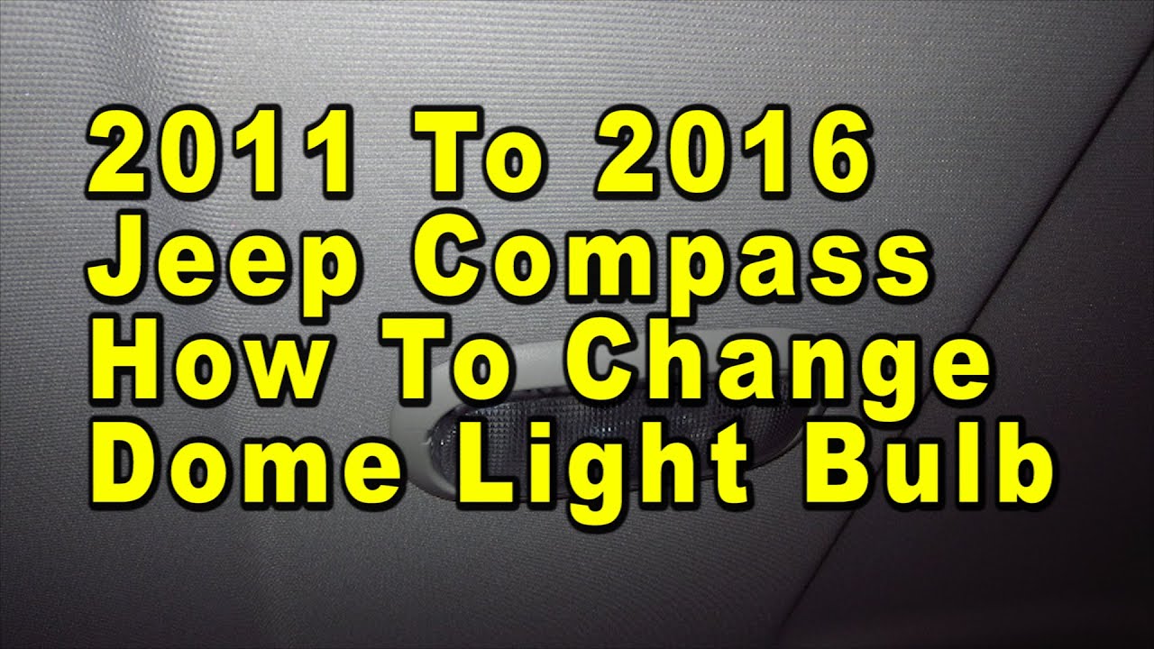 2011 To 2016 Jeep Compass How To Change Dome Light Bulb With Part Number