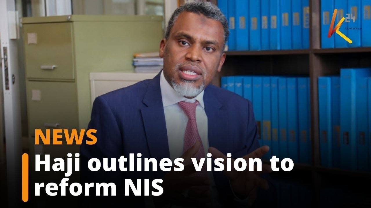 Haji outlines vision to reform NIS, bolster security