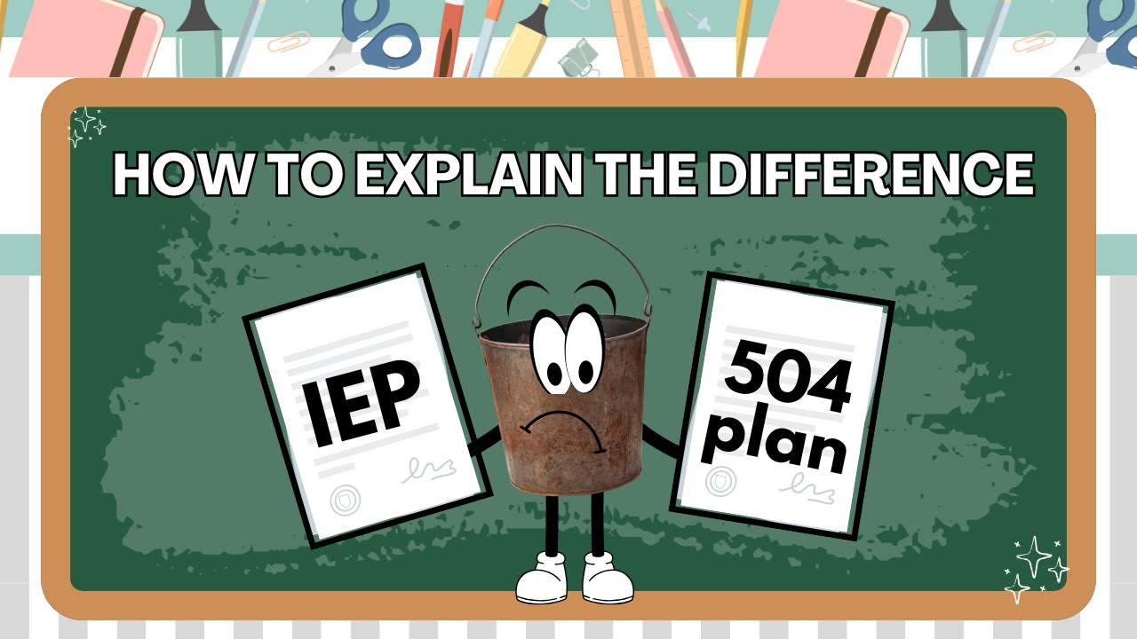 BIGGEST DIFFERENCES Between an IEP and 504 Plan
