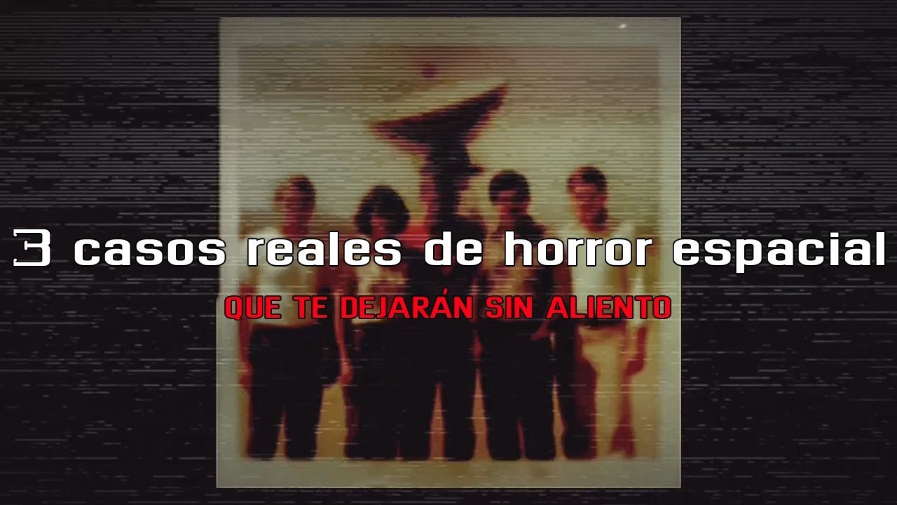 3 Casos Reales De Horror Espacial Que Te Dejar&aacute;n Sin Aliento