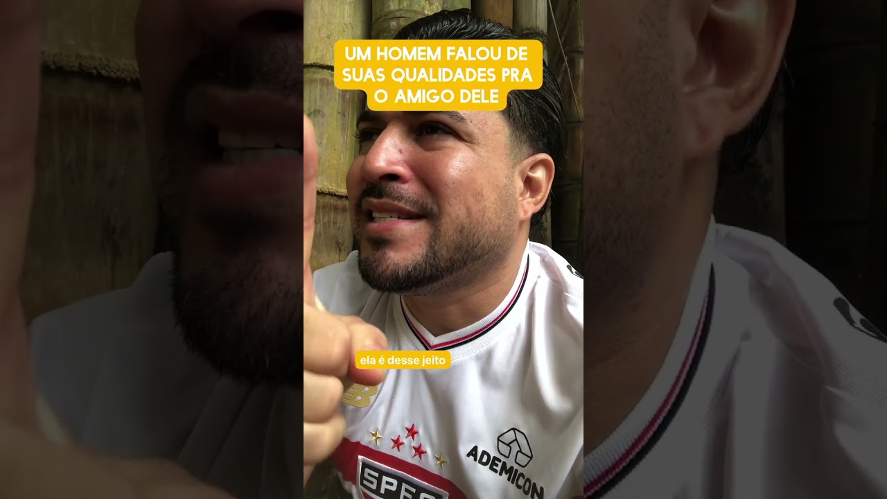 Um homem falou de suas qualidades pra um amigo dele