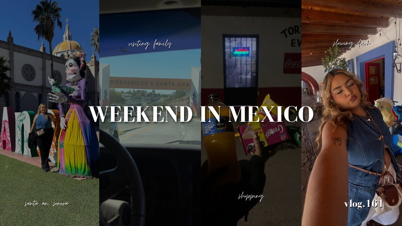 mexico vlog🇲🇽 visitando sonora💗 | vlog 161
