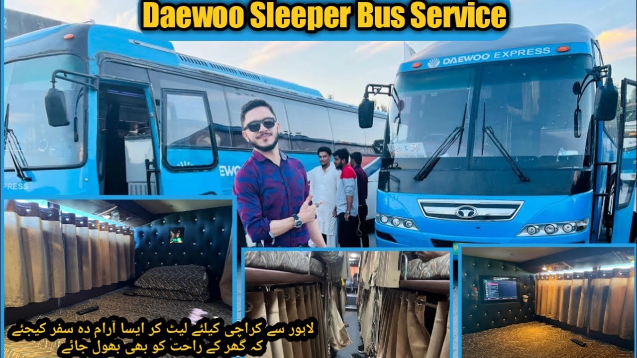 Daewoo Sleeper Bus in Pakistan/feedback by Syed abbas/fare/services/food complete information