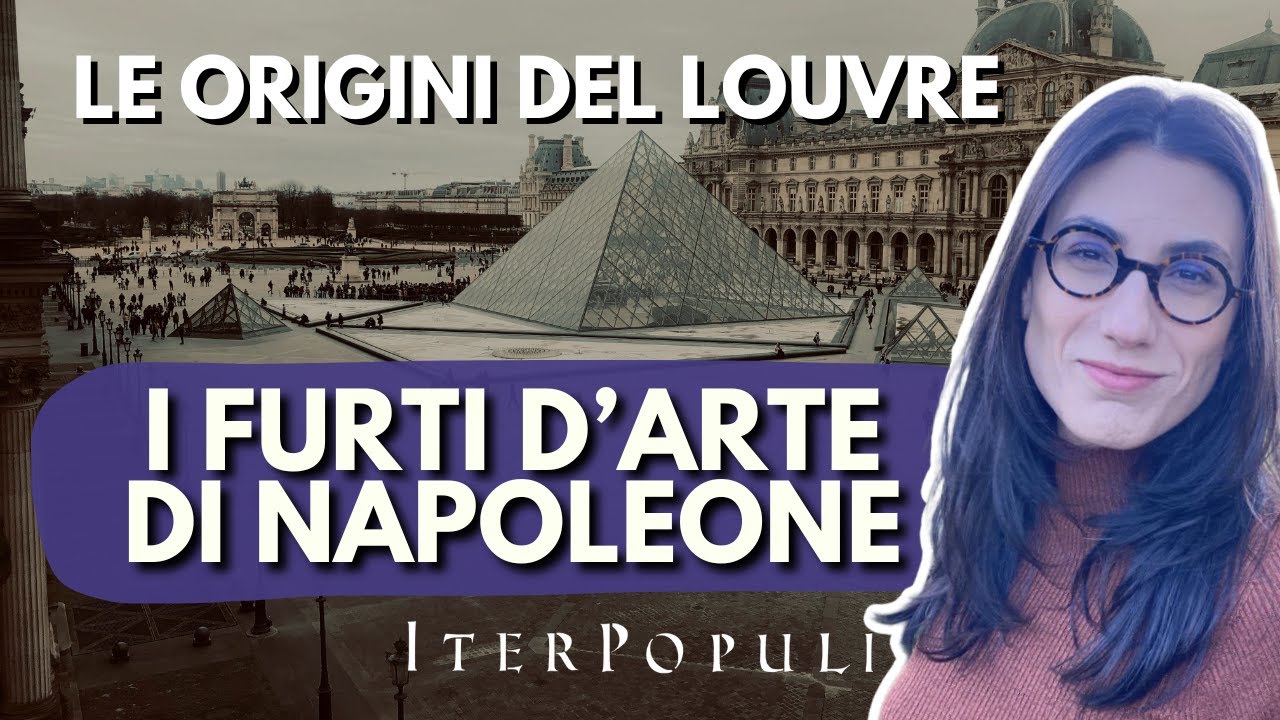 Le spoliazioni napoleoniche e la nascita del Louvre