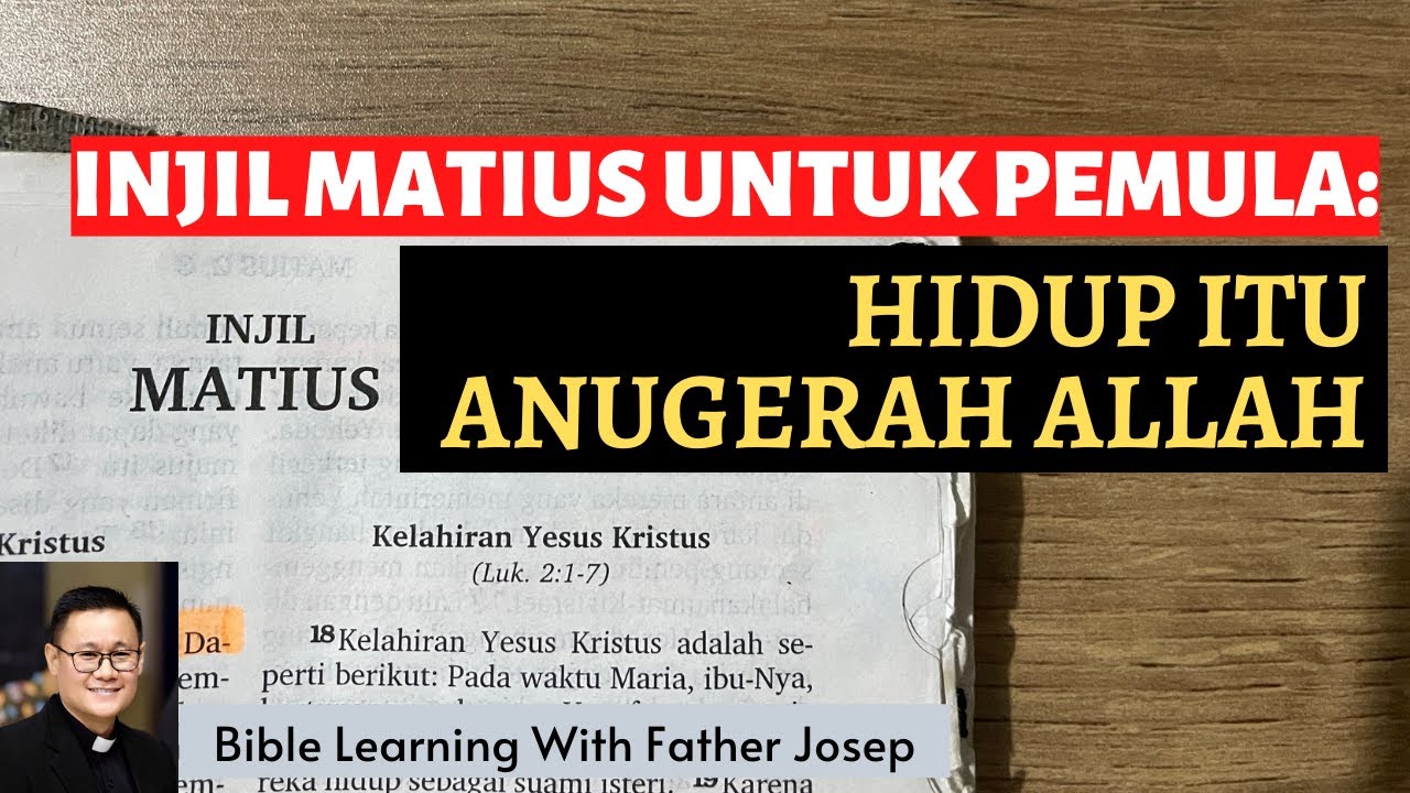 INJIL MATIUS UNTUK PEMULA: HIDUP ITU ANUGERAH ALLAH