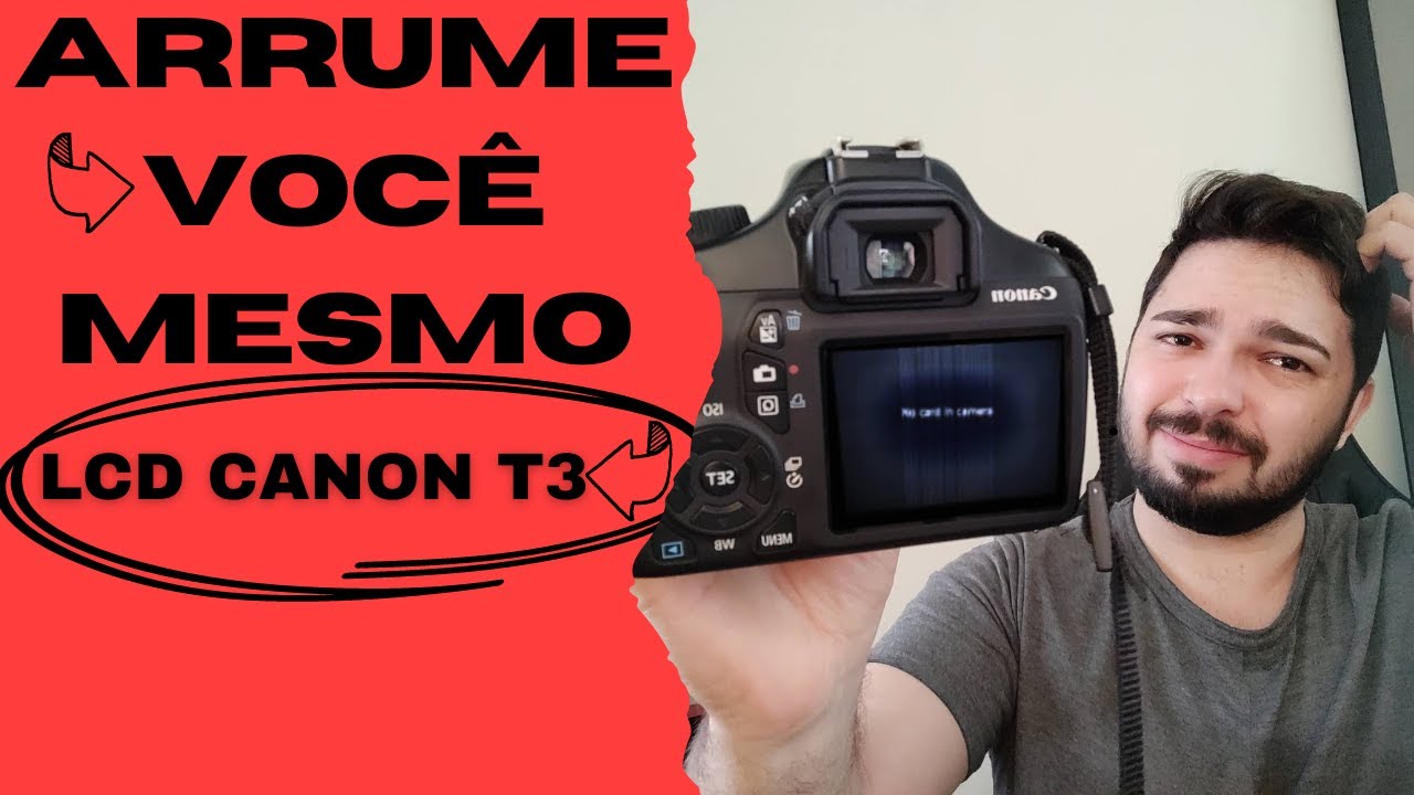 COMO ARRUMAR DISPLAY LCD CÂMERA Canon T3 EOS REBEL