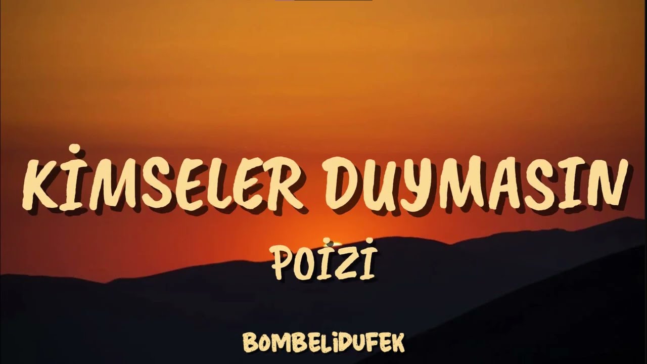 Poizi - Kimseler Duymasın (Sözleri / Lyrics Video)