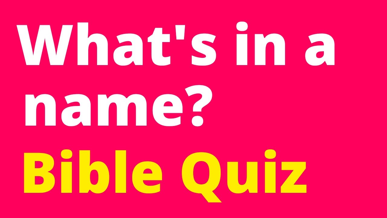 Bible Quiz | Names and their Meanings