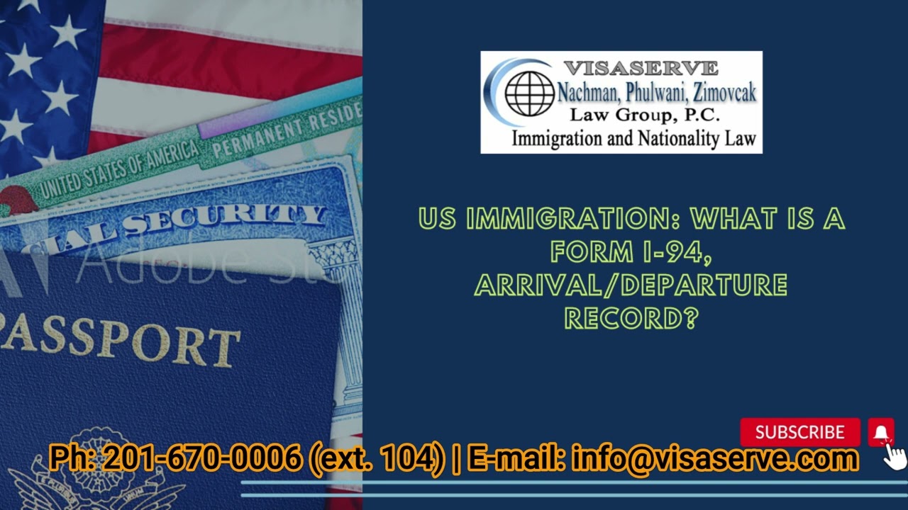 US Immigration: What is a Form I-94, Arrival/Departure Record? (Audio)