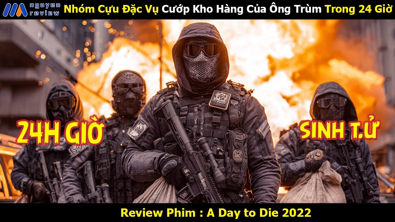 [Review Phim] Nh&oacute;m Cựu Đặc Vụ Cướp Kho H&agrave;ng Của &Ocirc;ng Tr&ugrave;m Trong 24 Giờ