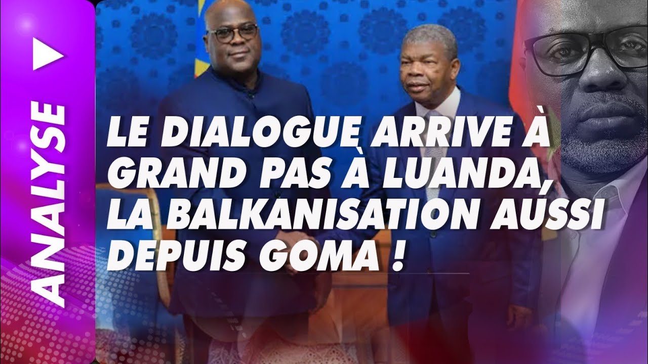Analyse du 10/02/2026: Le dialogue arrive à grand pas à Luanda, la balkanisation aussi depuis Goma !
