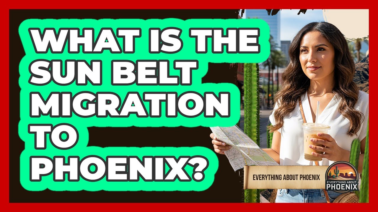 What Is The Sun Belt Migration To Phoenix?