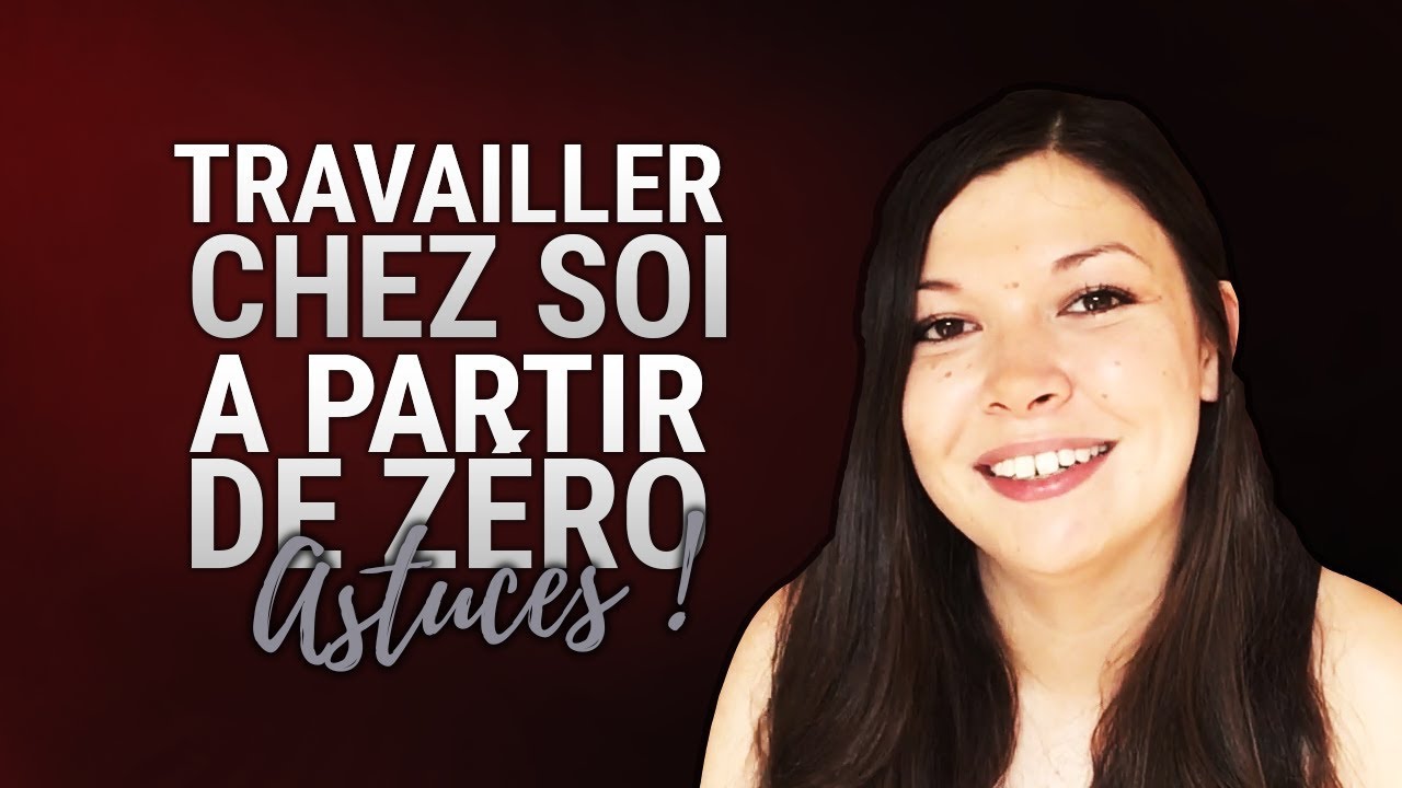 💼 COMMENT TRAVAILLER CHEZ SOI A PARTIR DE ZÉRO ? 🤔 (CHÔMEUR, SALARIÉ...)