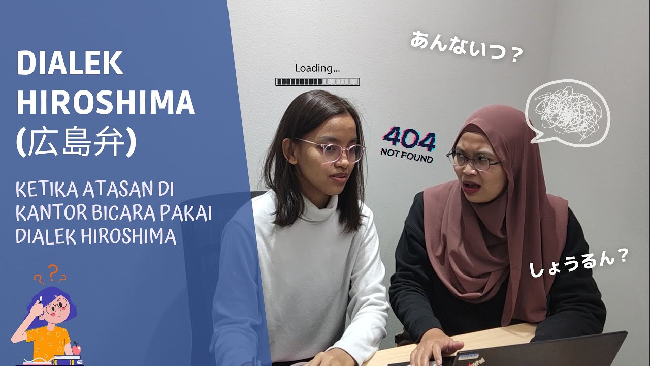 Dialek Hiroshima - Ketika atasanmu bicara dengan Hiroshima-ben | Majimaji TV