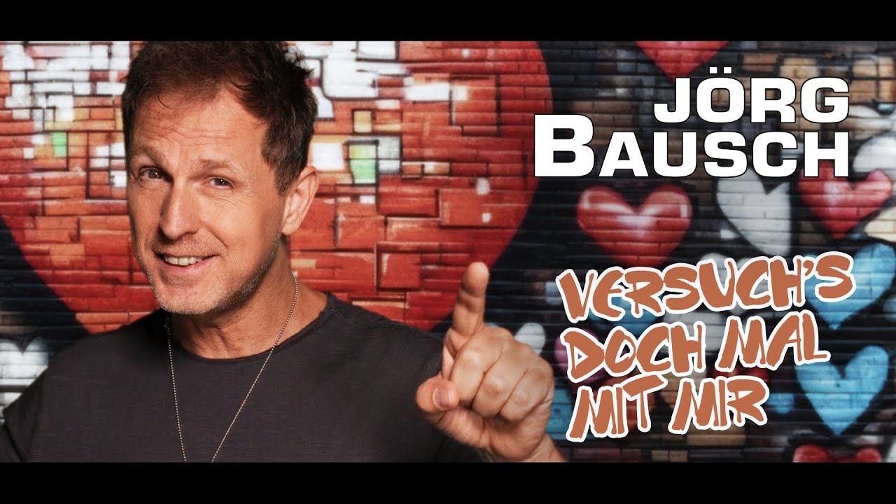 Jörg Bausch - Versuch's doch mal mit mir (Offizielles Musikvideo)