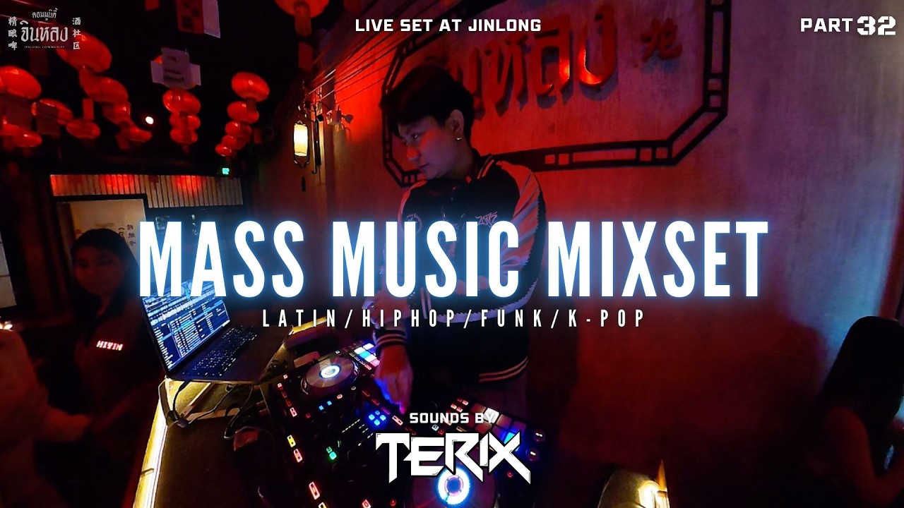 Playlist MASS MUSIC MIXSET DJ TERIX Part 32 (LATIN/HIPHOP/FUNK/K-POP)