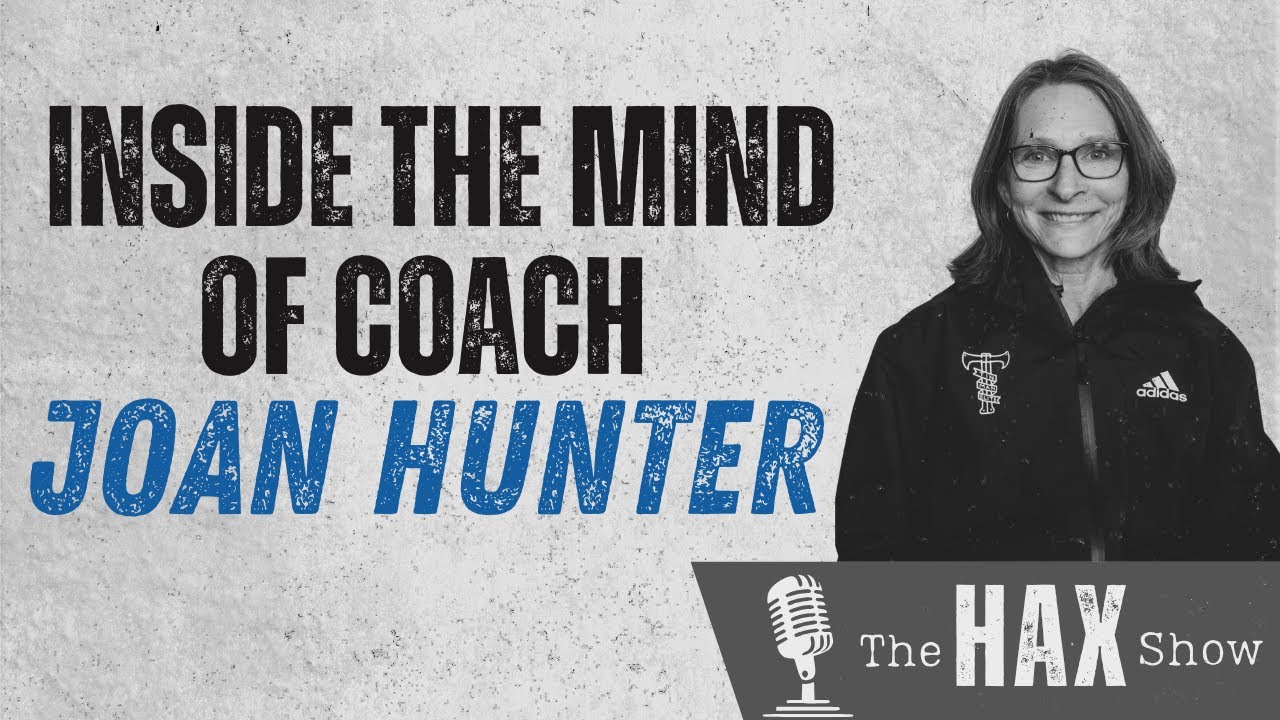 Inside the Mind of Coach Joan Hunter: From Loudoun Valley to Tinman Elite | The HAX Show Ep.4