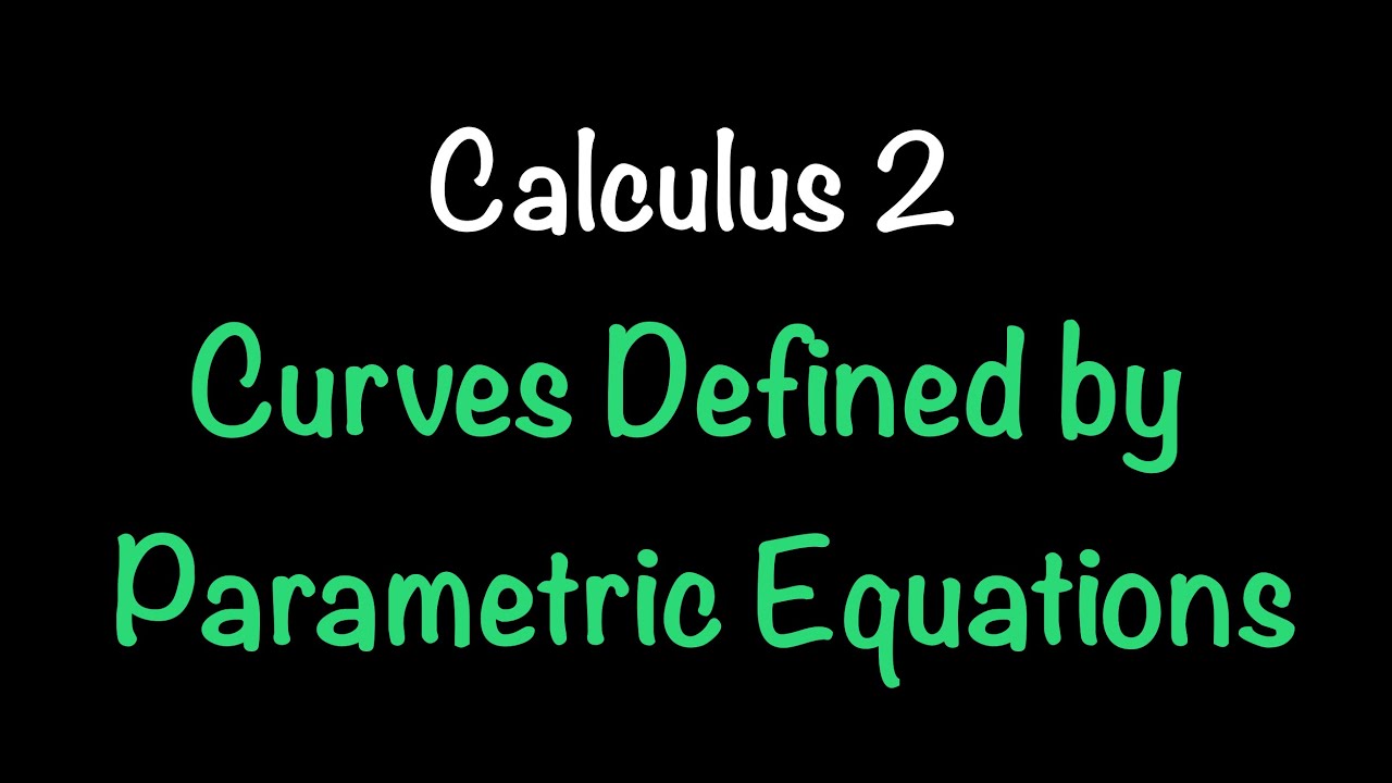 Calculus 2: Curves Defined by Parametric Equations (Video #28) | Math with Professor V