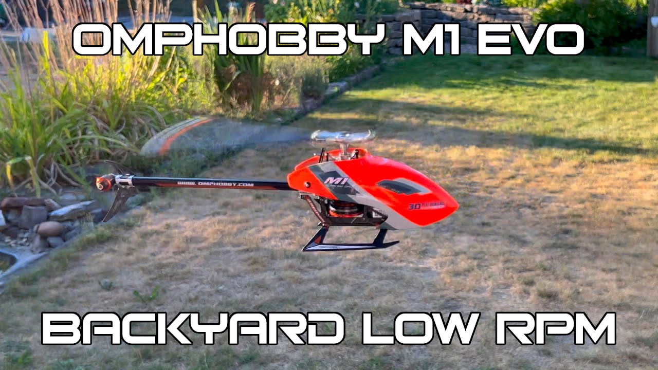 OMPHOBBY M1 EVO | Backyard Low RPM