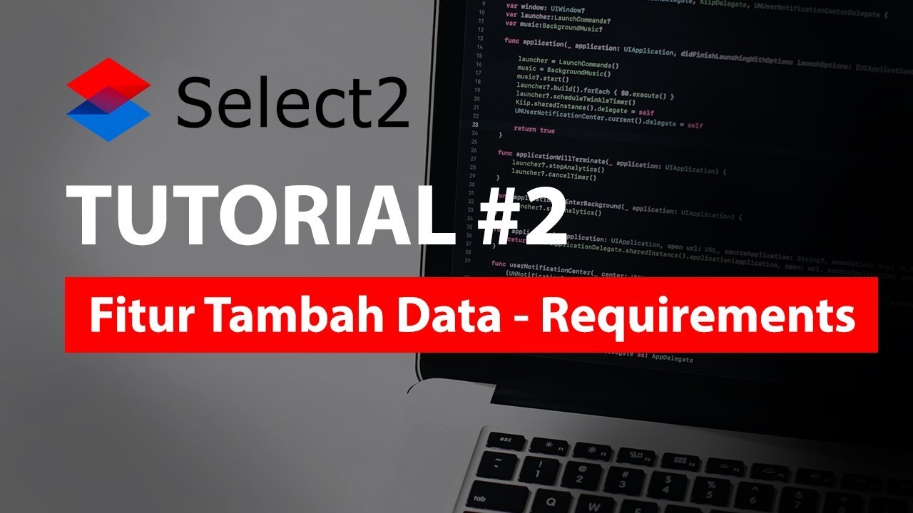 Tutorial Select2 - Fitur Tambah Data #2 Requirements