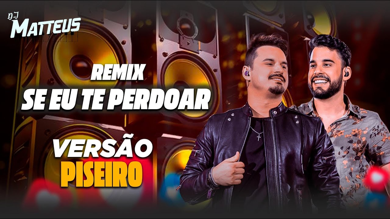 Clayton & Romário, Zé Felipe - Se Eu Te Perdoar ( VERSÃO PISEIRO ) DJ MATTHEUS