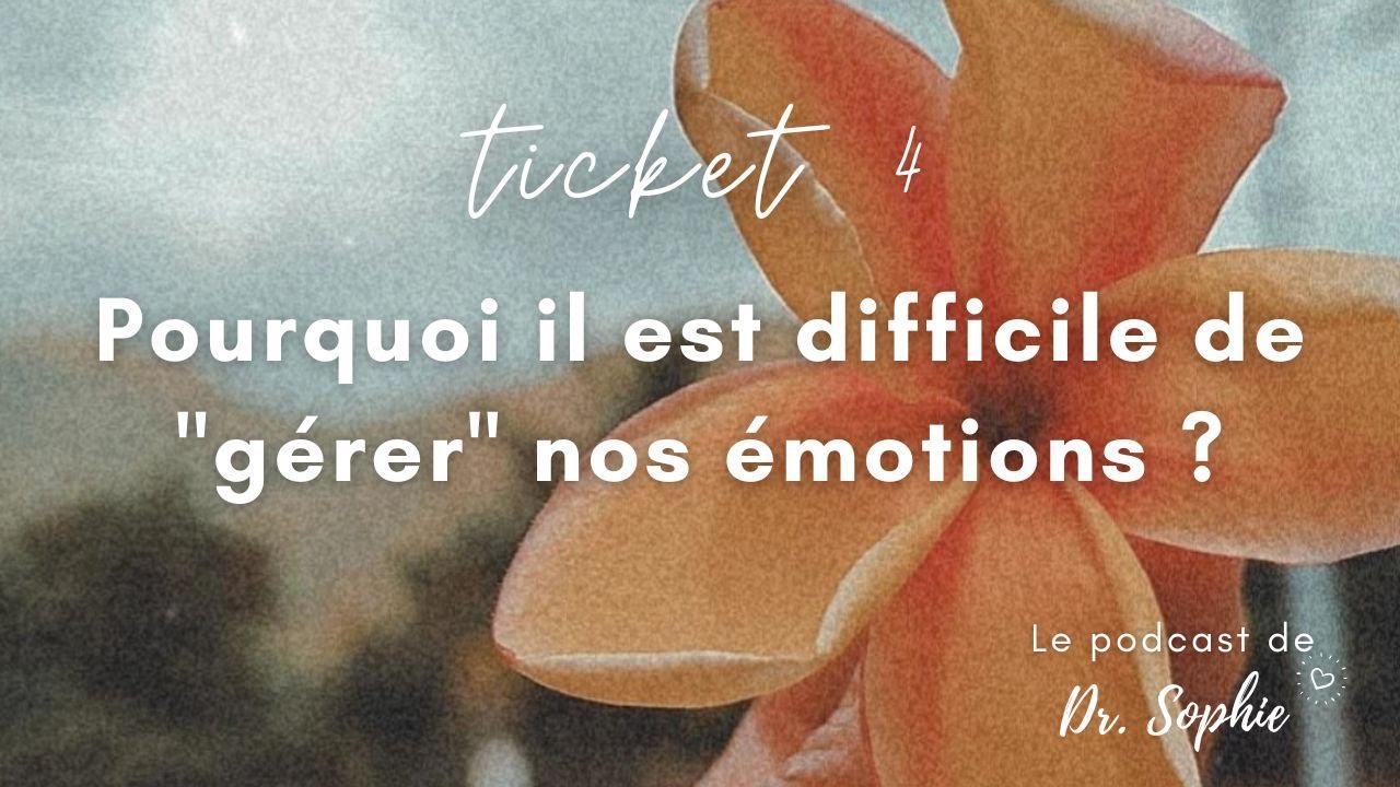 Episode 4 | Pourquoi il est difficile de gérer nos émotions ?