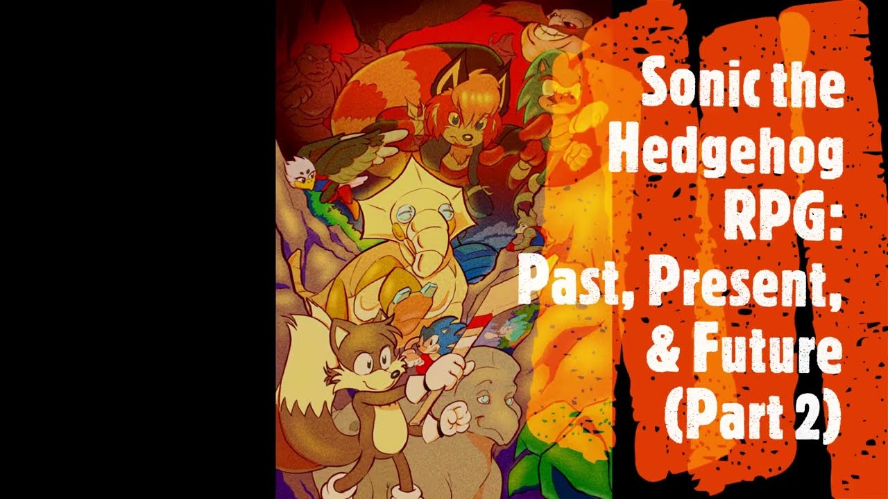 Sonic the Hedgehog RPG: Past, Present, & Future (Part 2 Trailer)