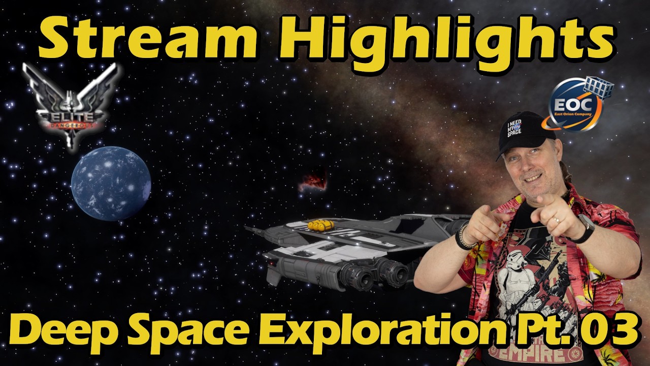 Stream Highlights -  Deep Space Exploration Part 3