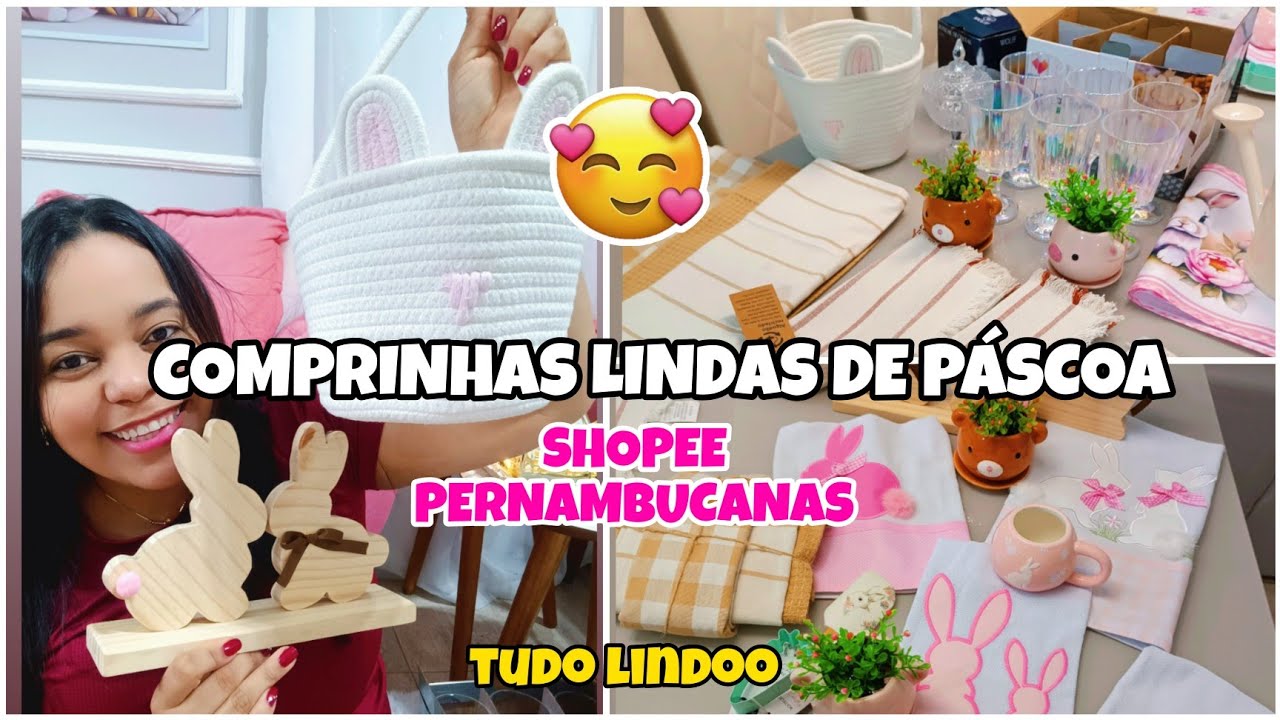 COMPRINHAS NA SHOPEE E PERNAMBUCANAS DE PÁSCOA E PRO LAR TUDO LINDO #comprinhasnashopee #donadecasa 