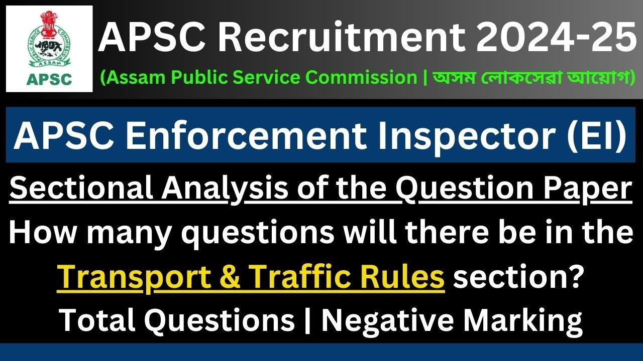 APSC Enforcement Inspector Exam 2025: Sectional Analysis