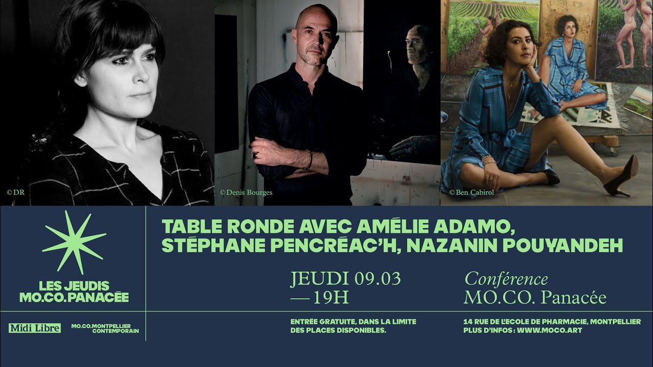 Les jeudis MO.CO. Panacée | Amélie Adamo, Stéphane Pencréac'h et Nazanin Pouyandeh