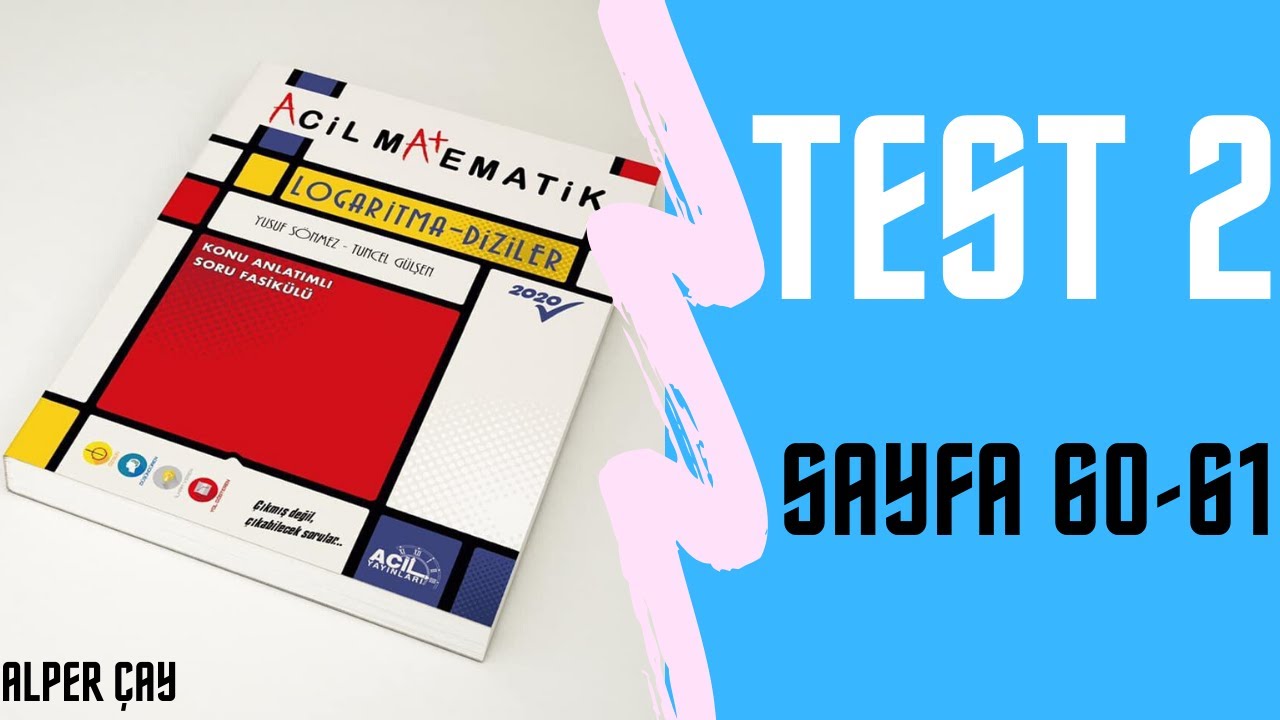 Acil Matematik Logaritma ve Dizi Fasik&uuml;l&uuml; Sayfa 60-61 Test 2