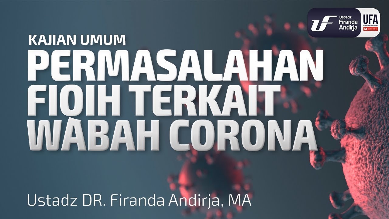 Permasalahan Fiqih Terkait Wabah Corona - Ustadz Dr. Firanda Andirja, M.A.