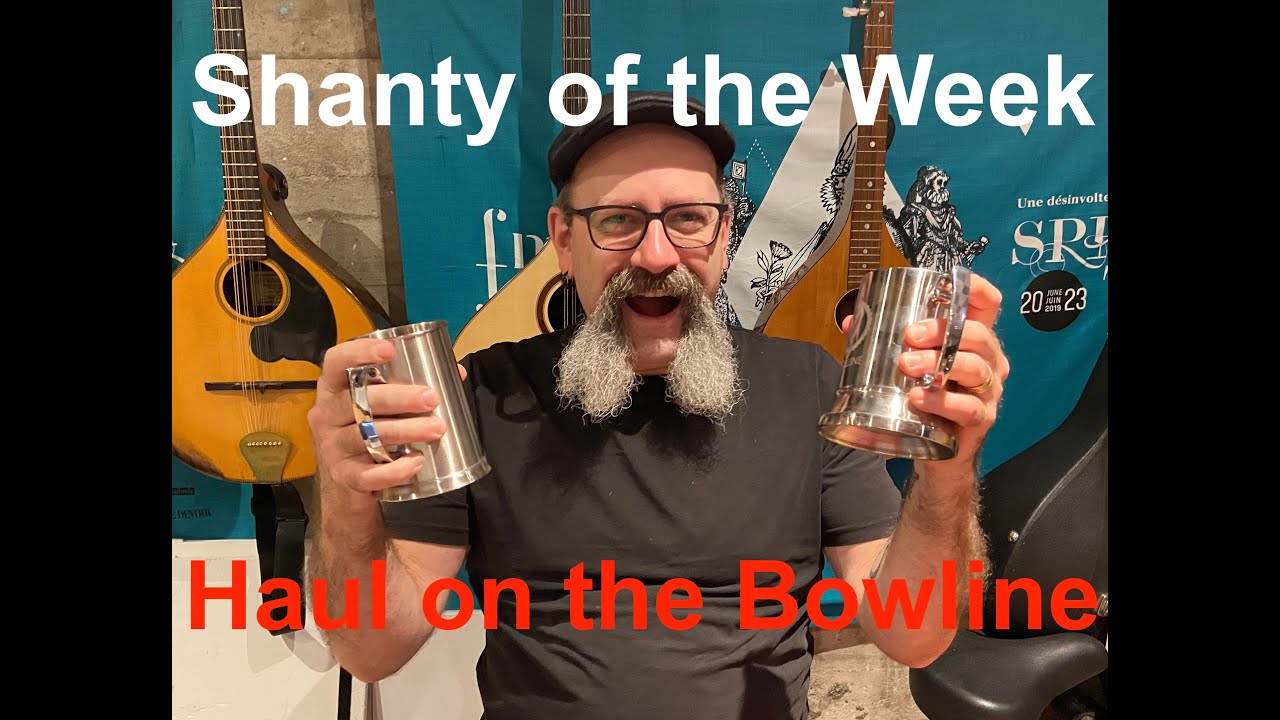 Seán Dagher's Shanty of the Week 18 Haul on the Bowline