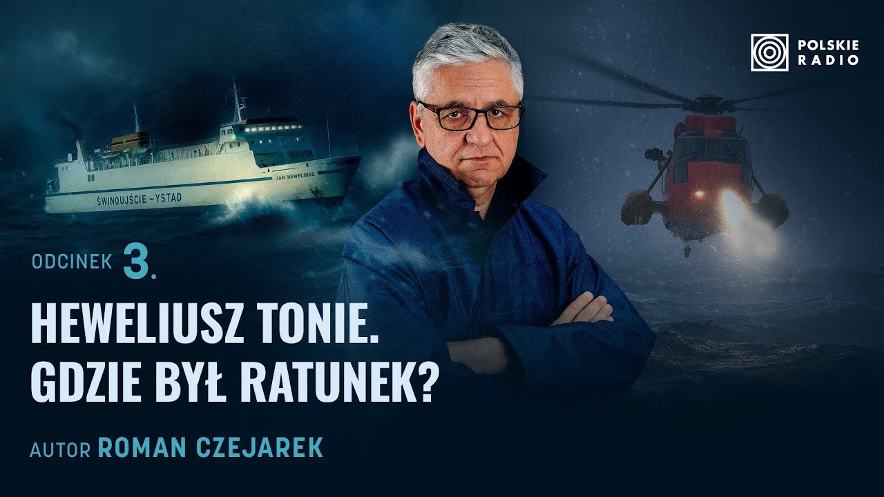 Heweliusz tonie. Gdzie był ratunek? I Heweliusz. Prawdziwa historia #3