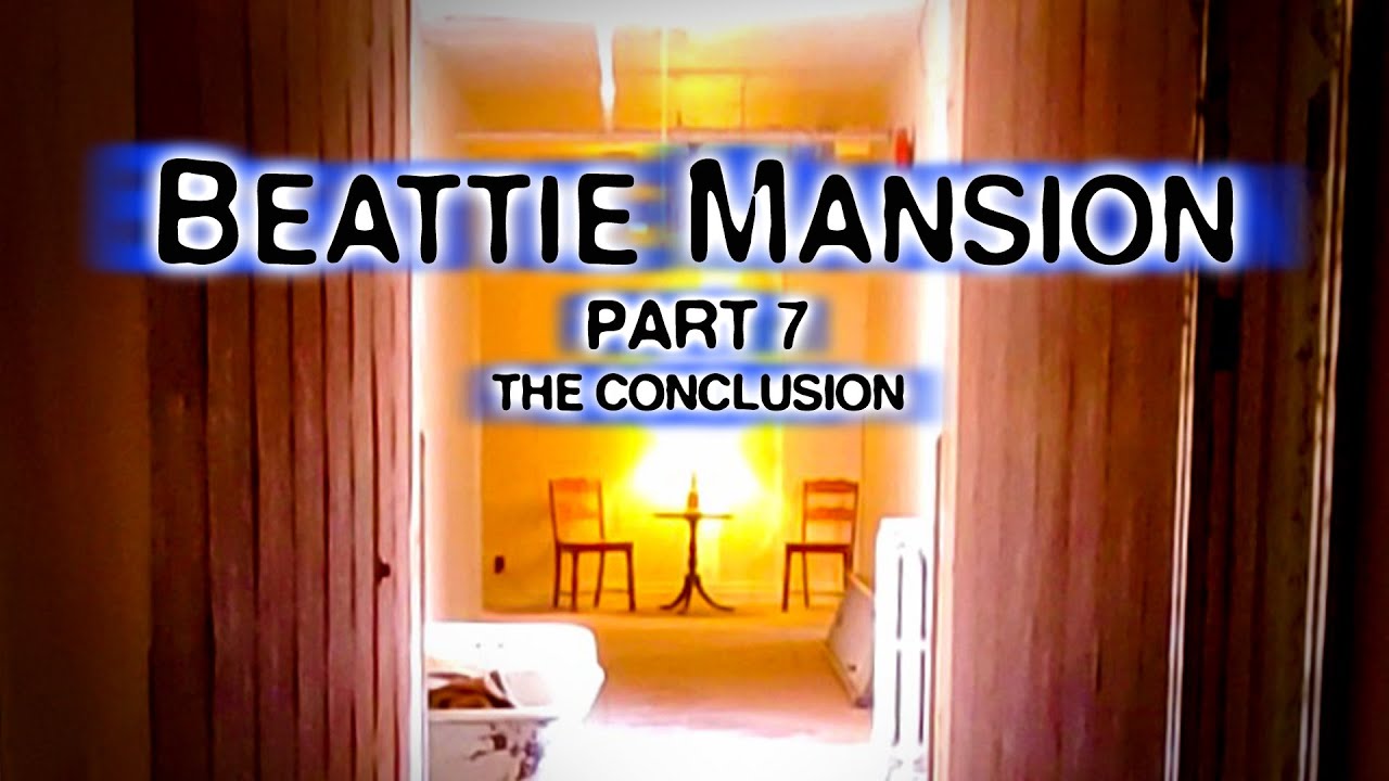 A Cold Night at the Beattie Mansion:  Part 7, The Conclusion