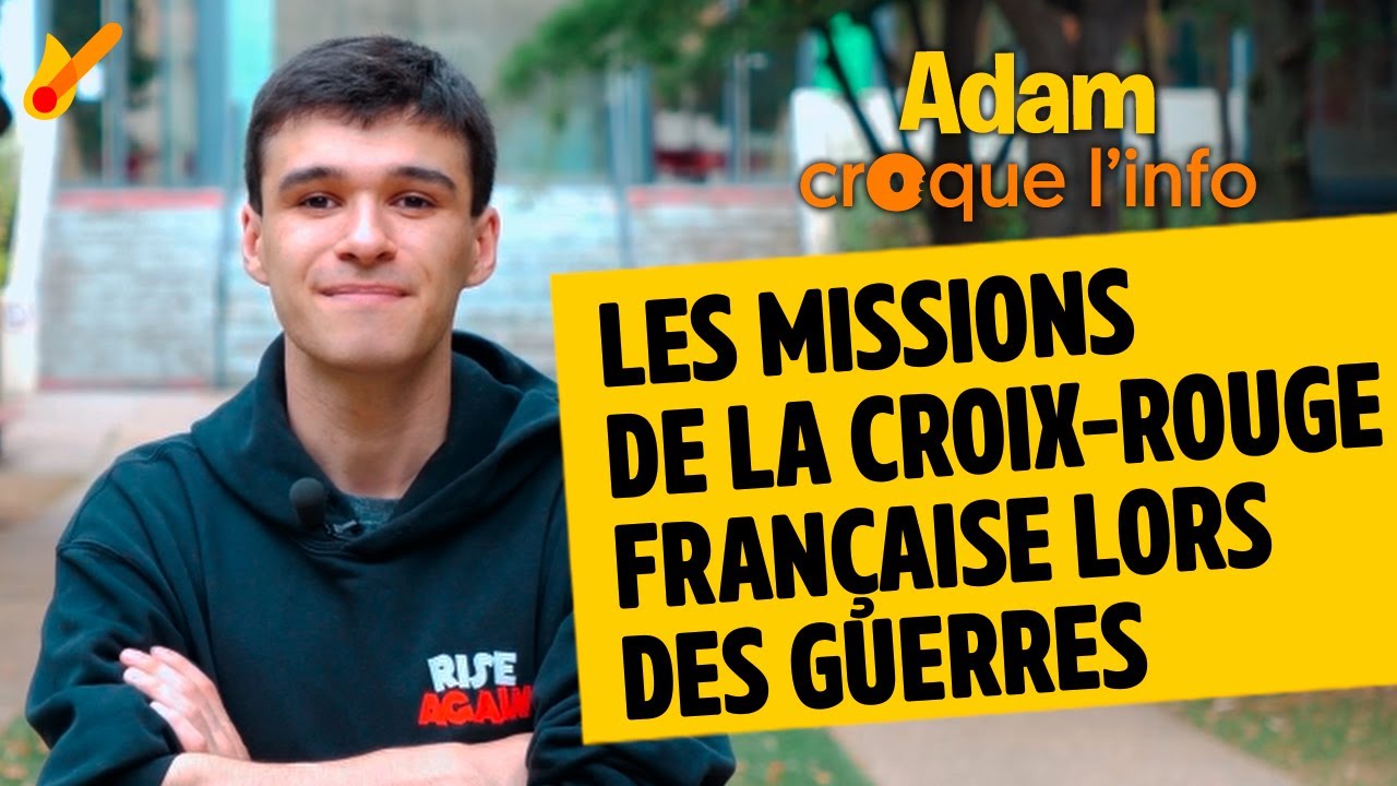 Comment la Croix-Rouge française intervient-elle lors des guerres ? - Adam croque l'info