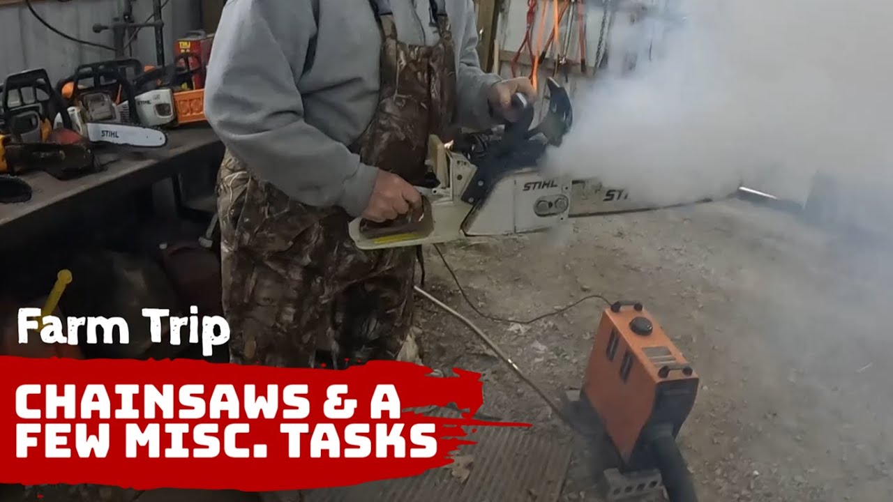 Farm Trip - Stihl Chainsaws and More