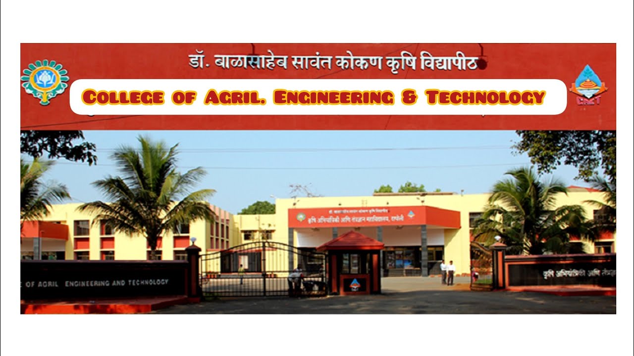 College of Agril. Engineering & Technology, DBSKKV #Dapoli #dbskkv #maharashtra #agri #mcaer #icar