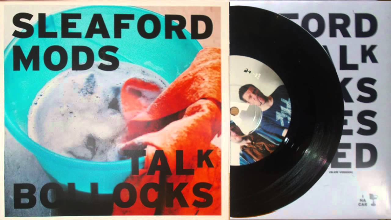 Sleaford Mods – Talk Bollocks
