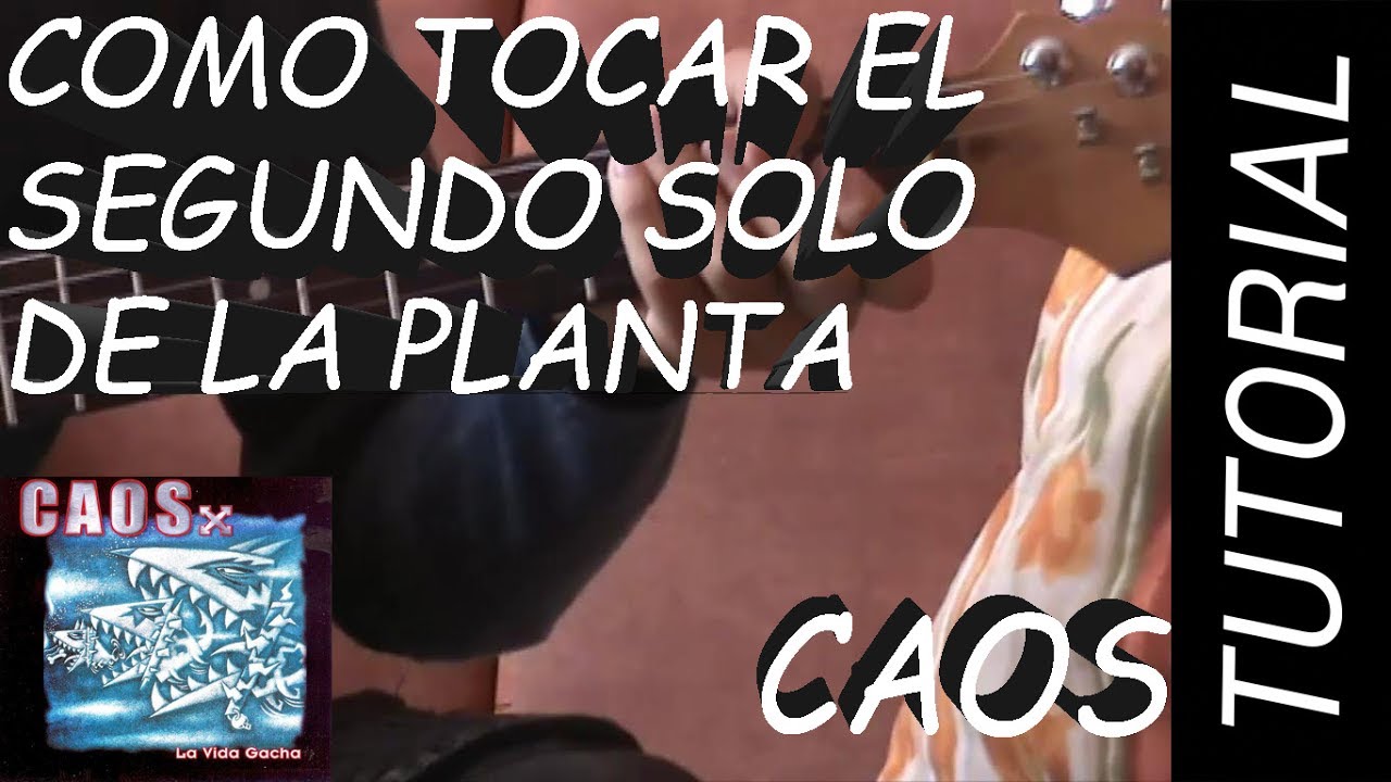 Como Tocar El Segundo Solo De La Planta - Caos en Guitarra.