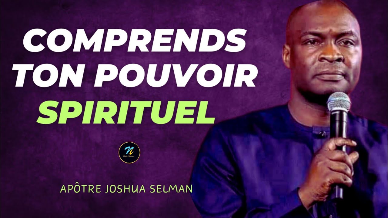 Comprends ton pouvoir spirituel|Apôtre Joshua Selman en Français| Noble Inspiration
