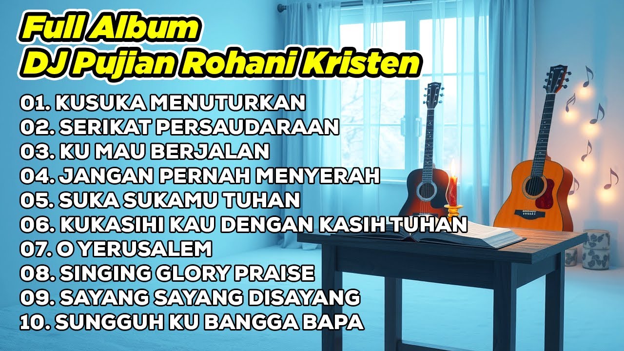 DJ REMIX PUJIAN ROHANI KRISTEN 💥 KUSUKA MENUTURKAN 🔥SERIKAT PERSAUDARAAN😇 KU MAU BERJALAN
