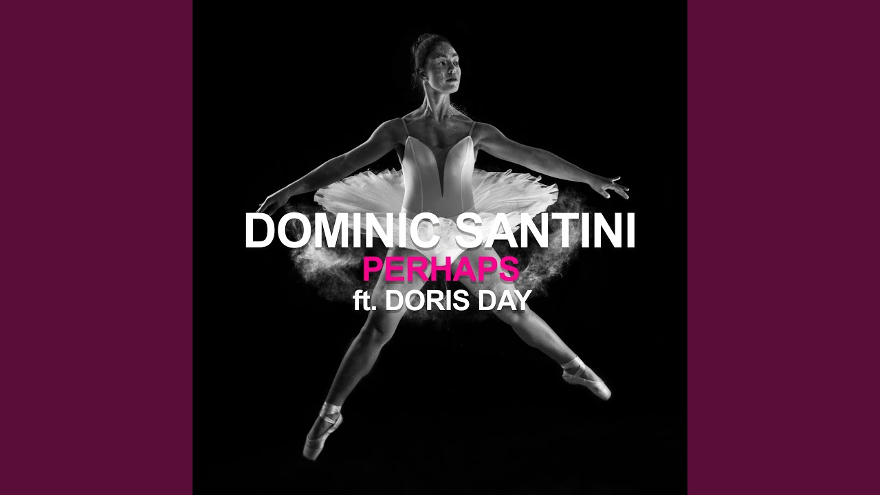 Perhaps (Dominic Santini Meets Doris Day) (Dominic Santini Meets Doris Day)