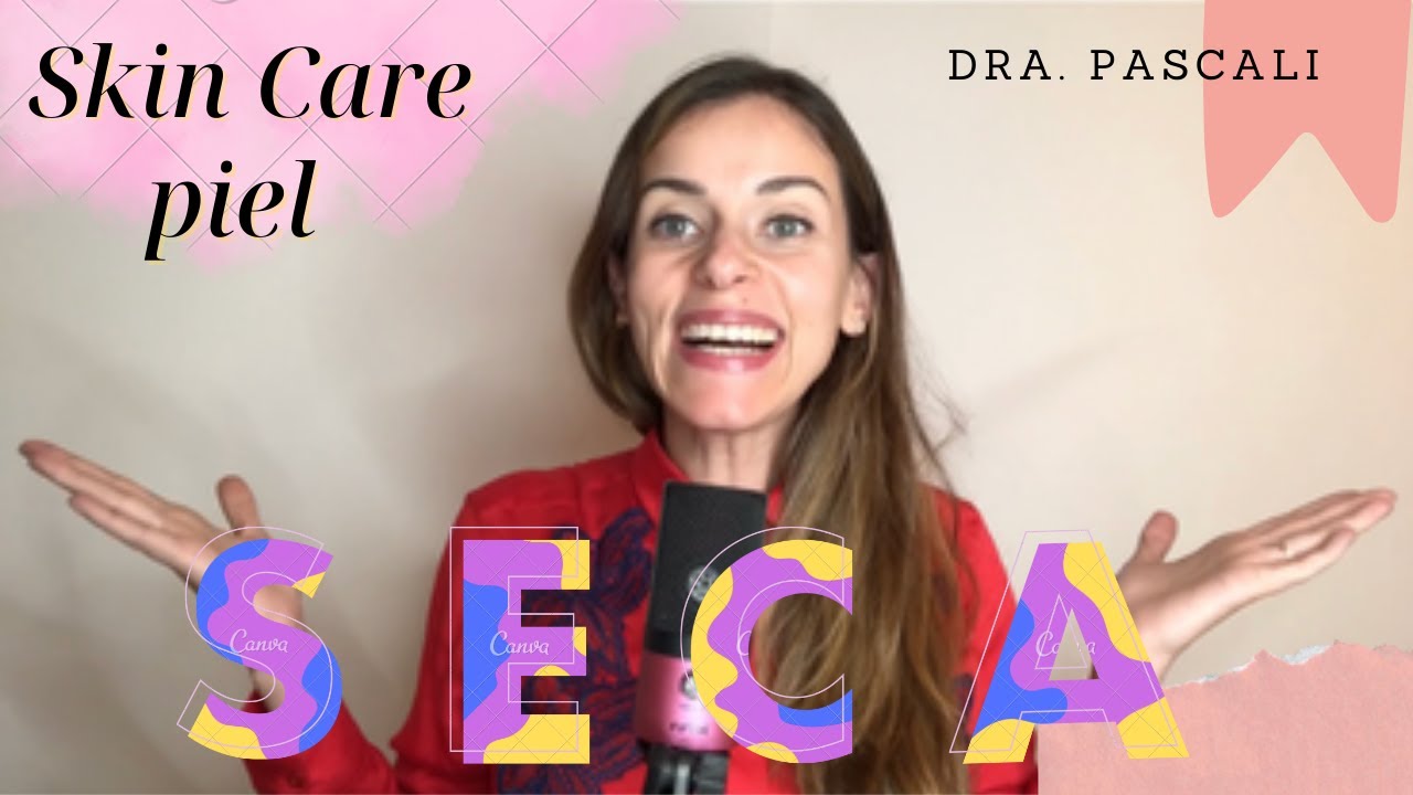 SKIN CARE PIEL SECA | te cuento todos los secretos #skincare #pielseca #drapascali