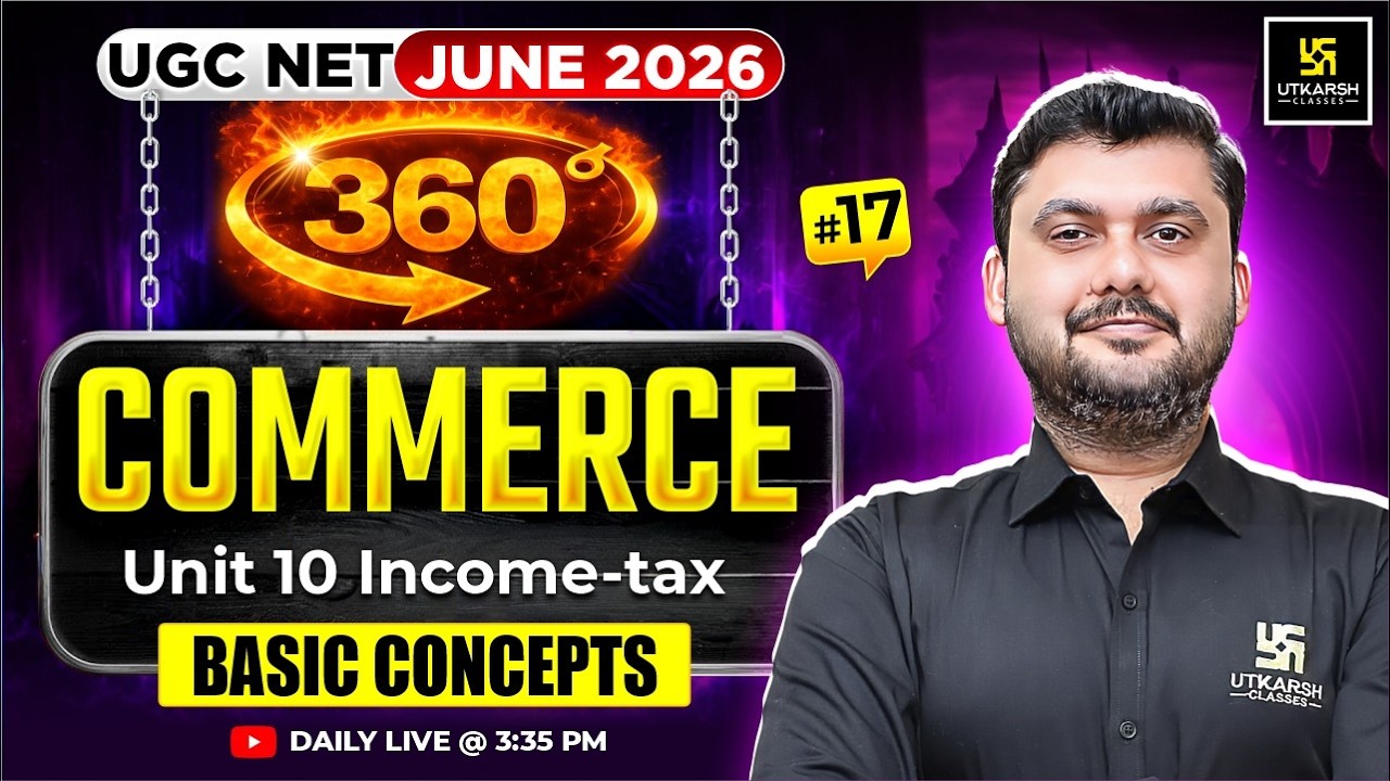UGC NET June 2026 | Commerce | Unit 10—Income Tax: Basic Concepts | #17 | JRF 360 | Yogesh Sir